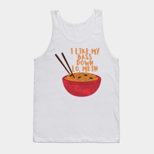 I Like My Bass Down Lo, Mein! Tank Top